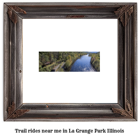 trail rides near me in La Grange Park, Illinois